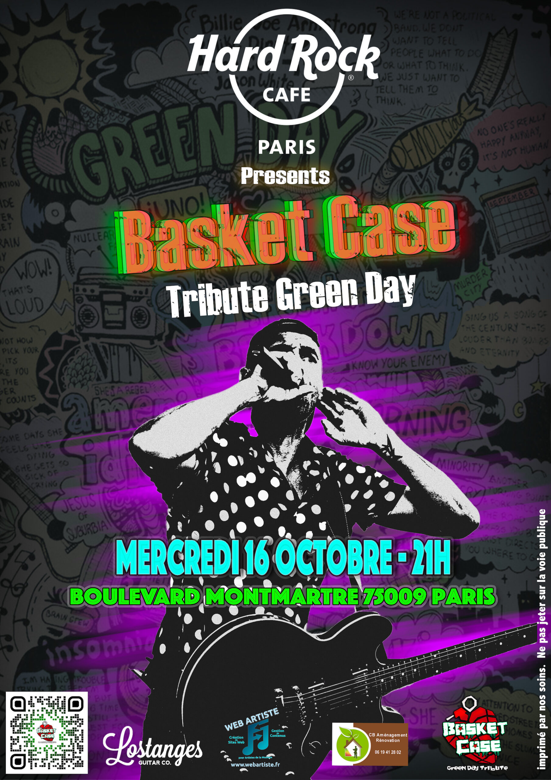 Affiche du concert tribute de Basket Case, groupe hommage à Green Day, au Hard Rock Cafe Paris. L'événement aura lieu le mercredi 16 octobre à partir de 21h, à l'adresse 14 Bd Montmartre, 75009 Paris. L'affiche montre le chanteur / guitariste du groupe avec un fond reprenant les hits de Green Day, et les logos de Basket Case, Lostanges Guitar Co., CB Aménagement Rénovation et Web Artiste